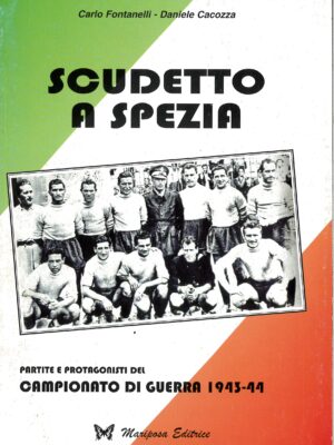 CENTO ANNI DI CALCIO - SCUDETTO A SPEZIA 1943/44
