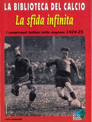 I CAMPIONATI ITALIANI DELLA STAGIONE 1924/25 - LA SFIDA INFINITA