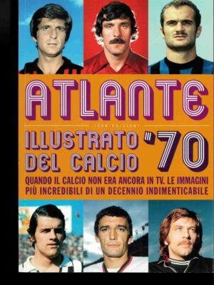 ATLANTE ILLUSTRATO DEL CALCIO ANNI '70