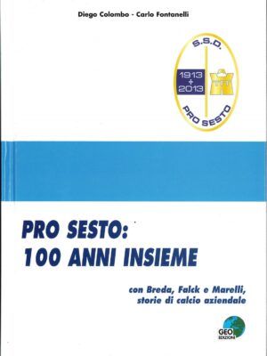 PRO SESTO - 100 ANNI INSIEME