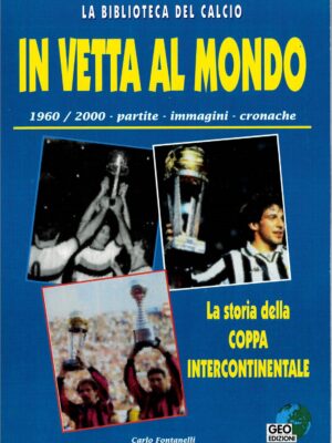 IN VETTA AL MONDO - LA STORIA DELLA COPPA INTERCONTINENTALE