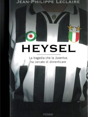 HEYSEL: LA TRAGEDIA CHE LA JUVENTUS HA CERCATO DI DIMENTICARE