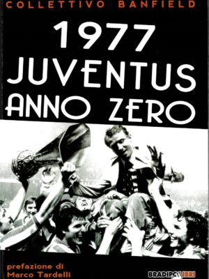 1977 JUVENTUS ANNO ZERO