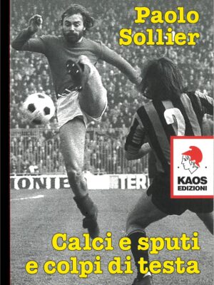 CALCI E SPUTI E COLPI DI TESTA