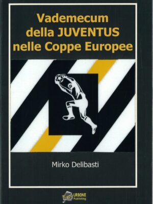 VADEMECUM DELLA JUVENTUS NELLE COPPE EUROPEE