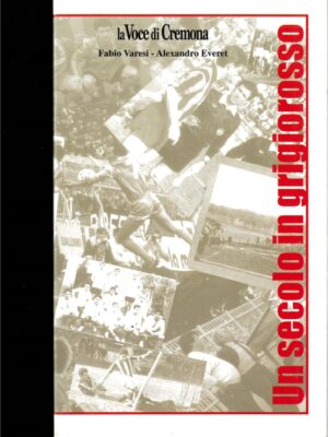 UN SECOLO IN GRIGIOROSSO