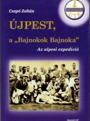 UJPEST A BAJNOKOK BAJNOKA-CSAPO ZOLTAN-