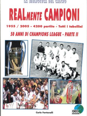 REALmente CAMPIONI 1955/2005 50 ANNI DI CHAMPIONS LEAGUE PARTE II GEO EDIZIONI