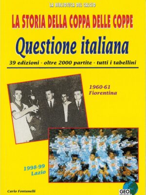 LA STORIA DELLA COPPA DELLE COPPE QUESTIONE ITALIANA GEO EDIZIONI