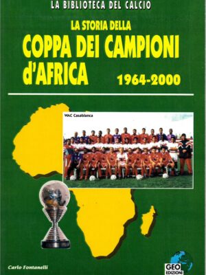LA STORIA DELLA COPPA DEI CAMPIONI D'AFRICA 1964/2000 GEO EDIZIONI