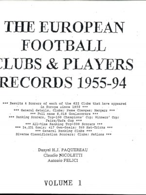 THE EUROPEAN CLUBS & PLAYERS RECORDS 1955-94 VOLUME 1