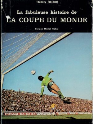 LA FABULEUSE HISTOIRE DE LA COUPE DU MONDE