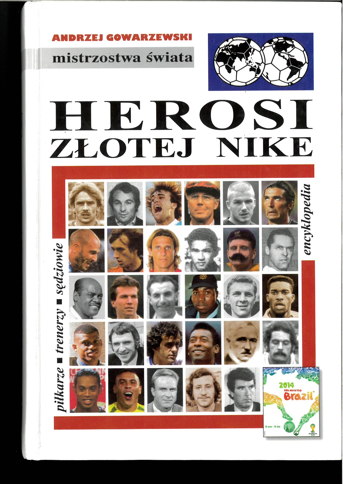 HEROSI ZLOTEJ NIKE. PLAYER A-Z WORLD CUP 1930 - 2014
