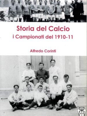 STORIA DEL CALCIO - I CAMPIONATI DEL 1910/11