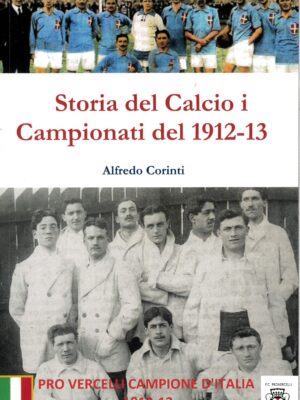 STORIA DEL CALCIO - I CAMPIONATI DEL 1912/13